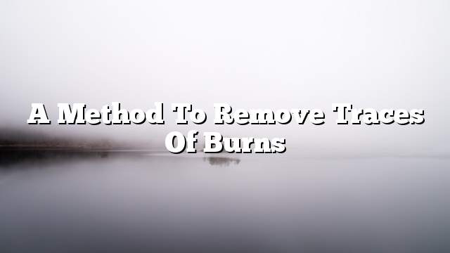 A method to remove traces of burns