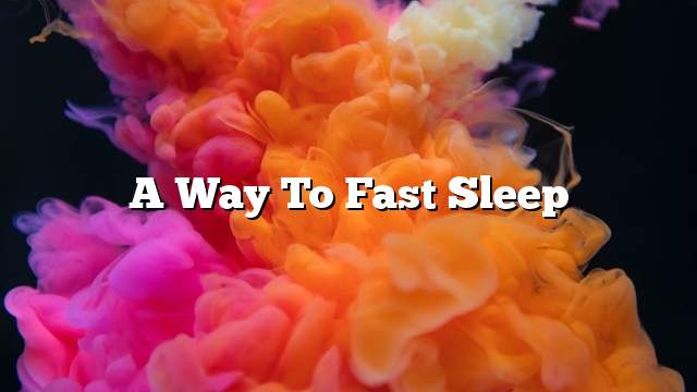 A way to fast sleep