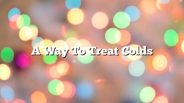 A way to treat colds