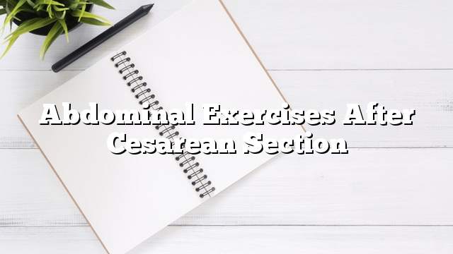 Abdominal exercises after cesarean section