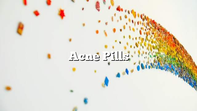 Acne pills