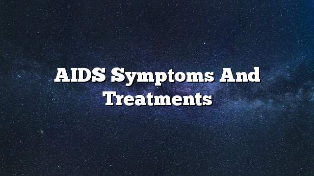 AIDS symptoms and treatments