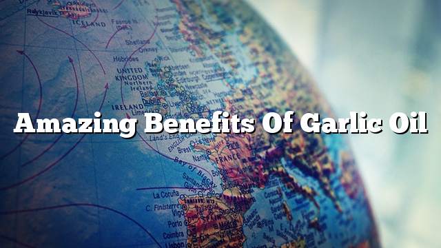 Amazing benefits of Garlic Oil
