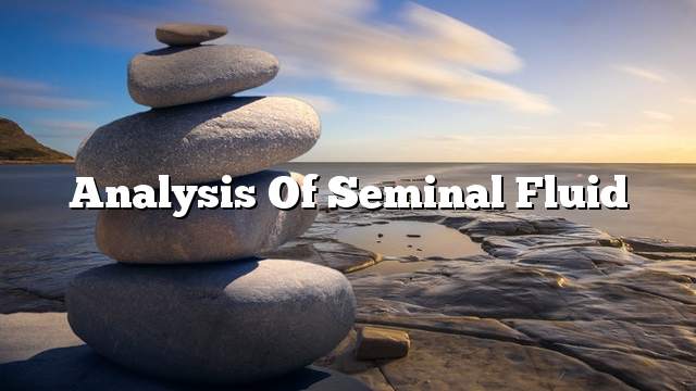 Analysis of seminal fluid