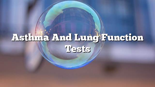 Asthma and lung function tests