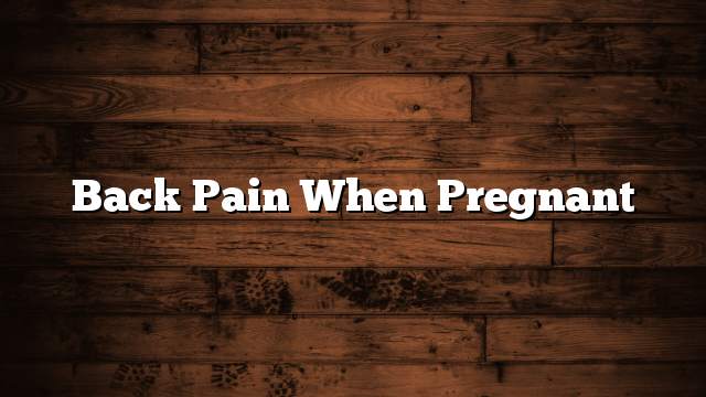 Back pain when pregnant