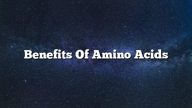 Benefits of amino acids