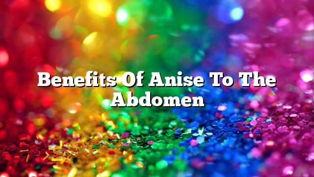 Benefits of anise to the abdomen