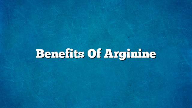 Benefits of Arginine