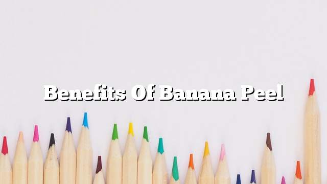 Benefits of banana peel