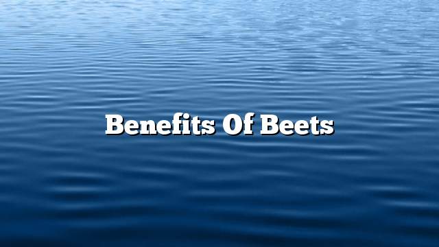 Benefits of beets