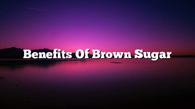 Benefits of brown sugar