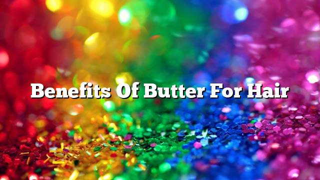Benefits of butter for hair
