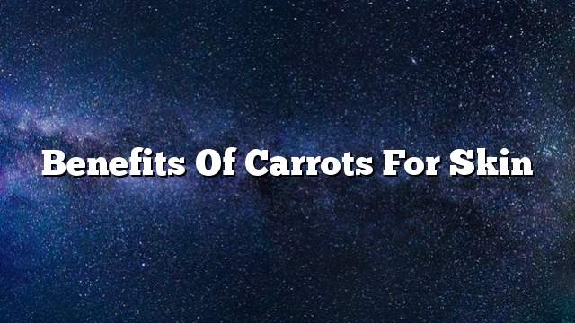 Benefits of carrots for skin
