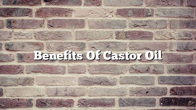 Benefits of castor oil