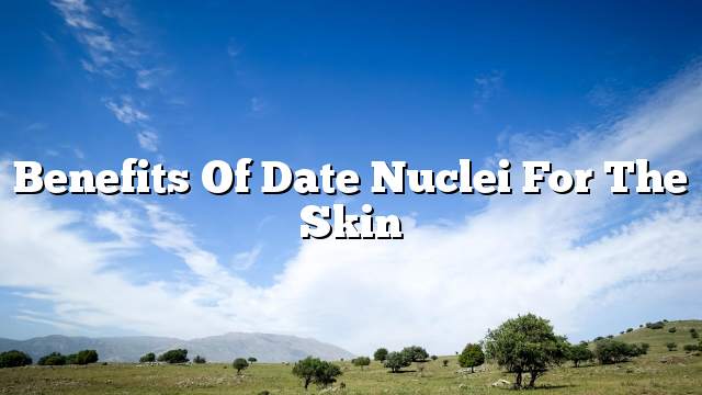 Benefits of date nuclei for the skin