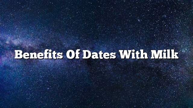 Benefits of dates with milk