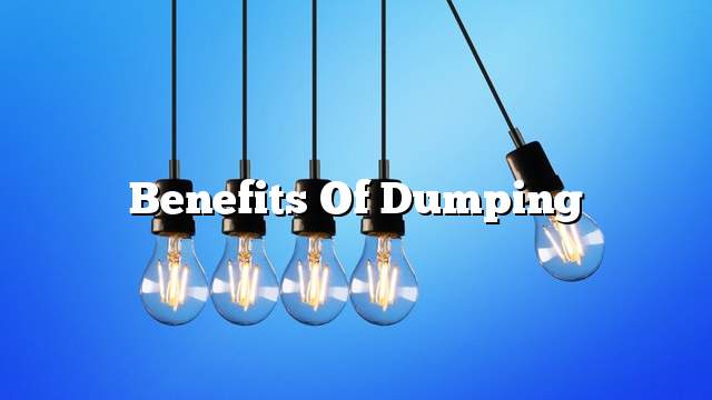 Benefits of dumping