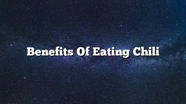 Benefits of eating chili