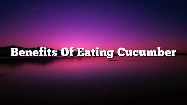 Benefits of eating cucumber