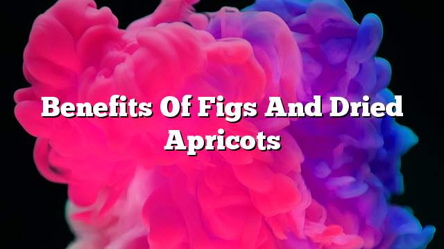 Benefits of figs and dried apricots