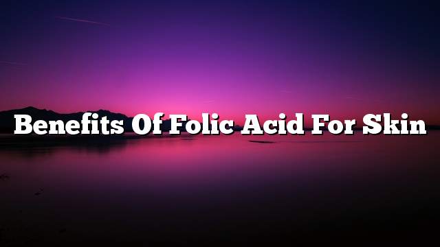 Benefits of folic acid for skin