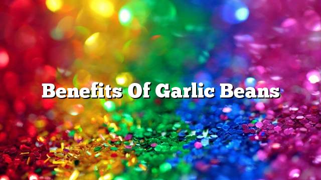 Benefits of garlic beans