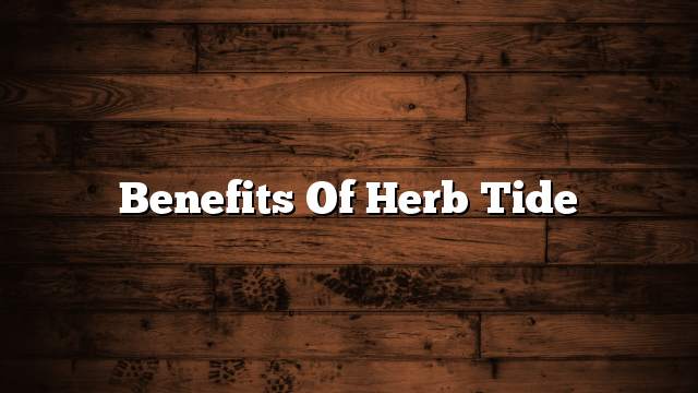 Benefits of Herb Tide