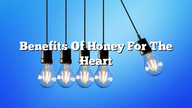 Benefits of honey for the heart