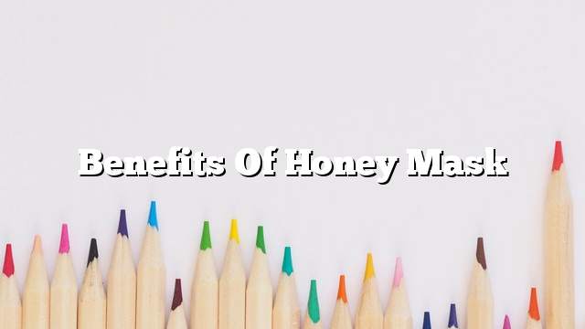 Benefits of Honey Mask