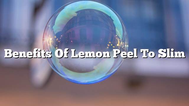 Benefits of lemon peel to slim