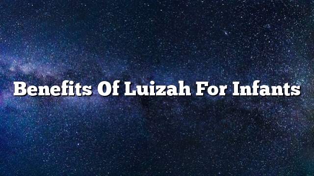 Benefits of Luizah for infants