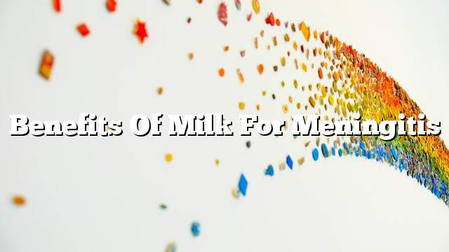 Benefits of milk for meningitis