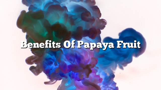 Benefits of papaya fruit