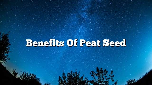 Benefits of peat seed
