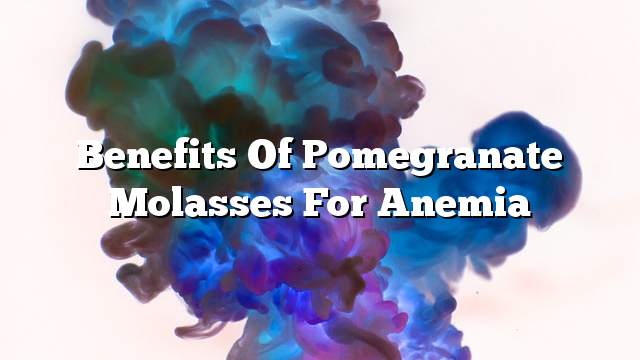 Benefits of pomegranate molasses for anemia