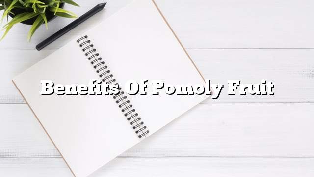 Benefits of Pomoly Fruit