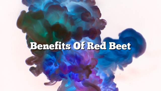 Benefits of red beet