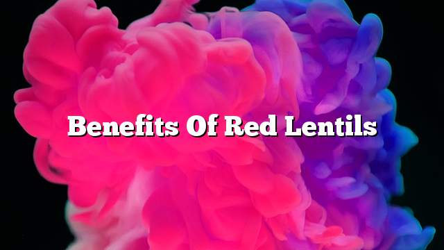 Benefits of red lentils