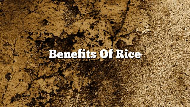 Benefits of rice