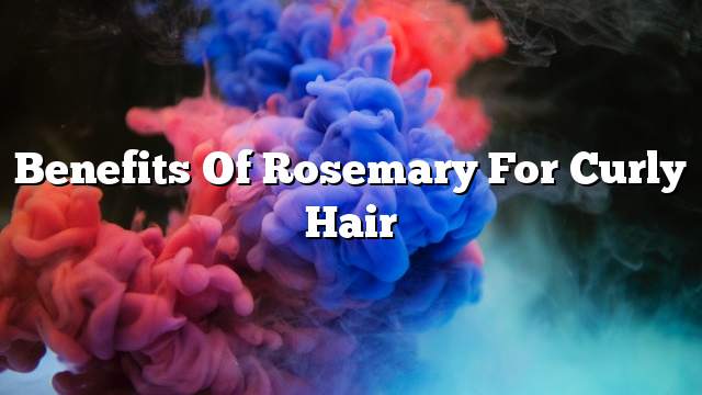 Benefits of rosemary for curly hair