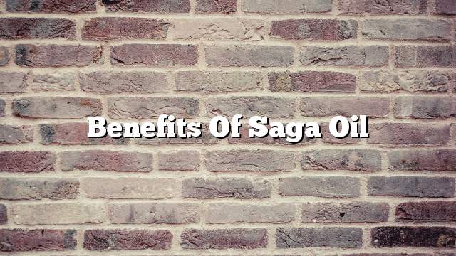 Benefits of saga oil
