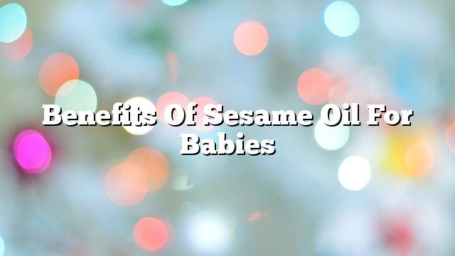 Benefits of sesame oil for babies