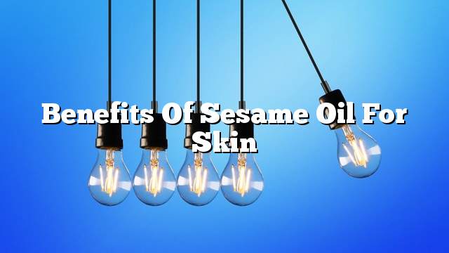 Benefits of sesame oil for skin