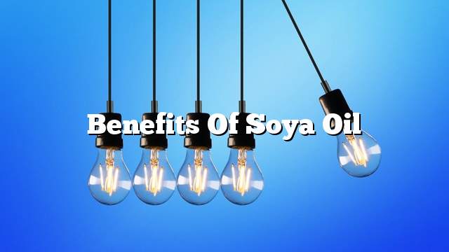 Benefits of Soya Oil
