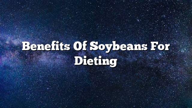 Benefits of soybeans for dieting