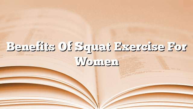 Benefits of Squat Exercise for Women