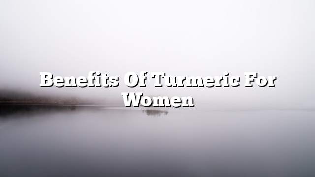 Benefits of turmeric for women