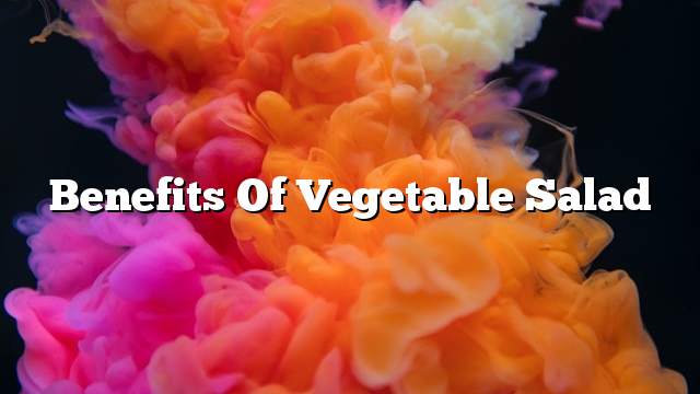 Benefits of vegetable salad