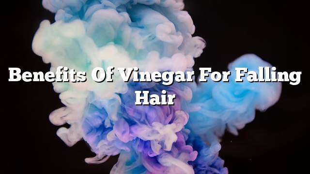 Benefits of vinegar for falling hair